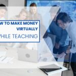 How to make money virtually while teaching