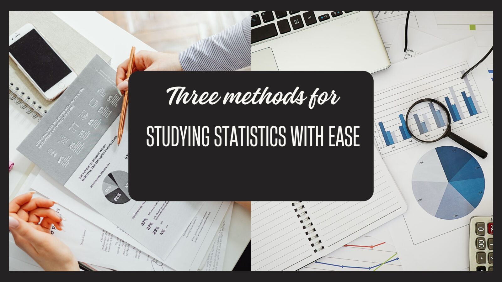 Three methods for studying statistics with ease